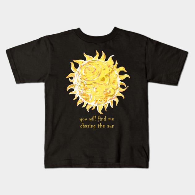 you will find me chasing the sun Kids T-Shirt by Lamink